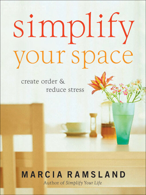 Title details for Simplify Your Space by Marcia Ramsland - Available